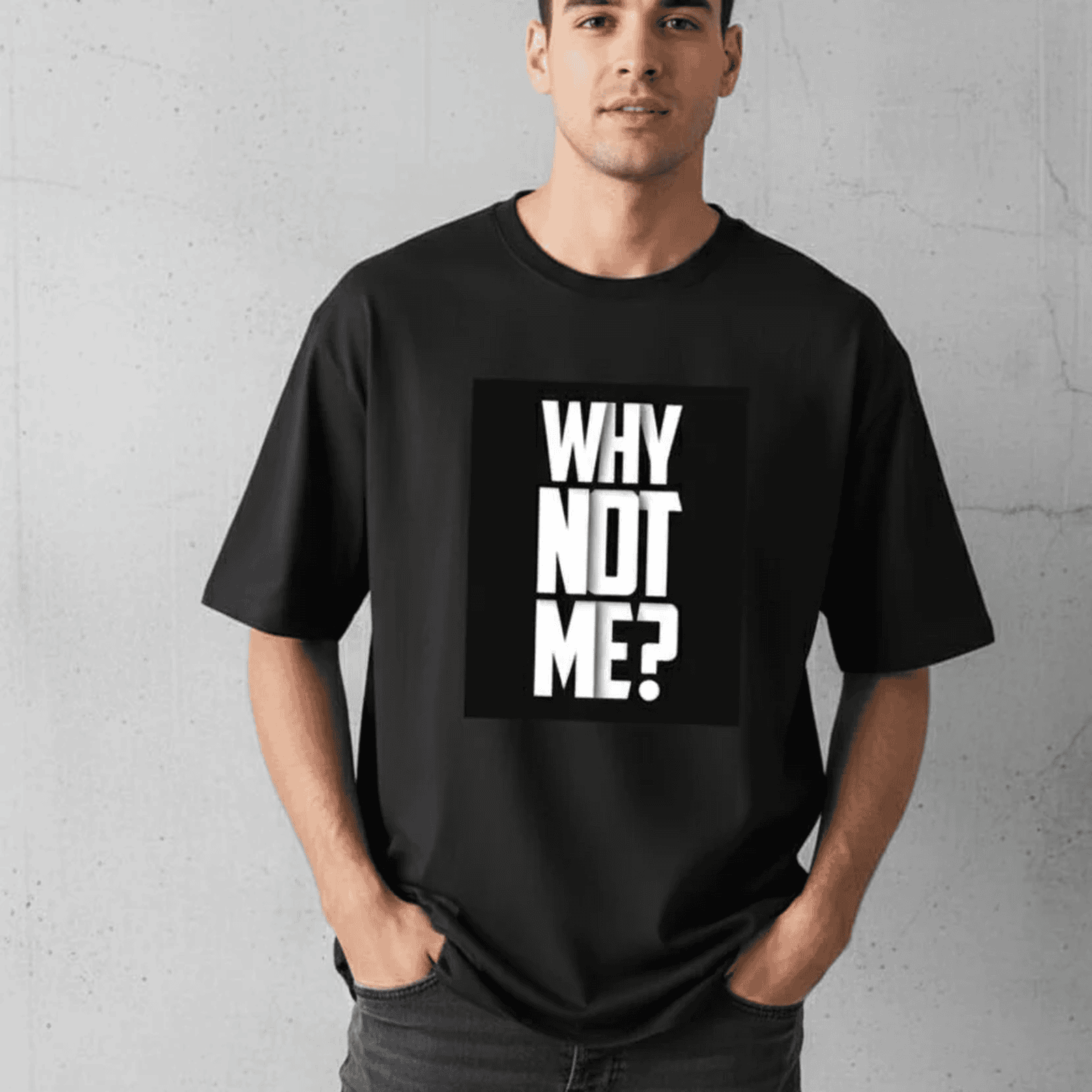 Solid black oversized t shirt printed why not me and back side print me vs me