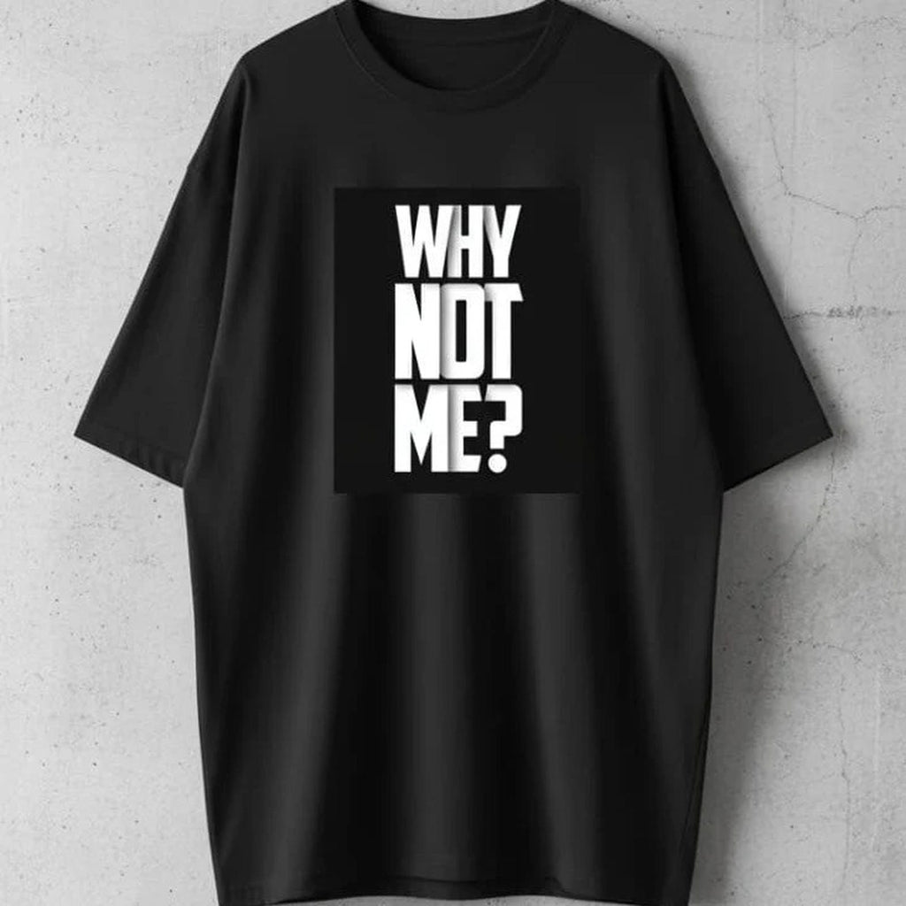 Solid black oversized t shirt printed why not me and back side print me vs me
